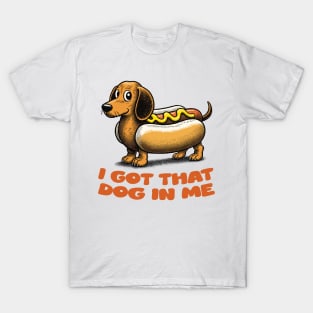 I Got That Dog In Me T-Shirt